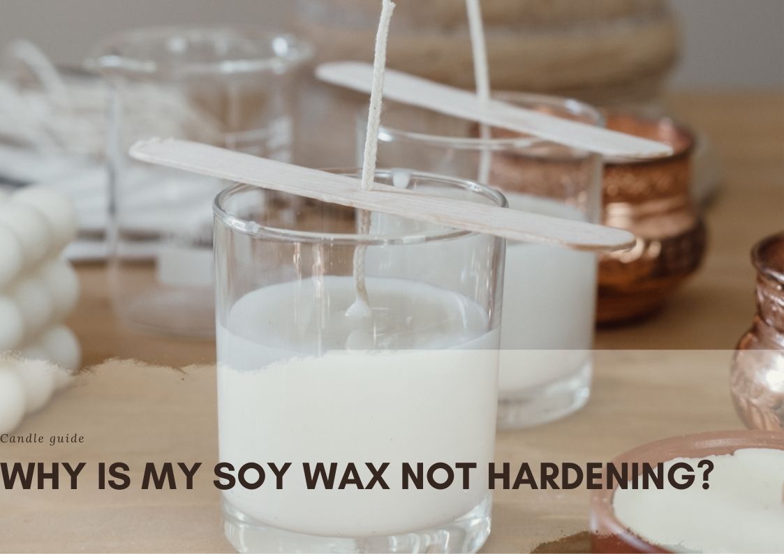 Why is my soy wax not hardening? (Top tips on fixing your candle )