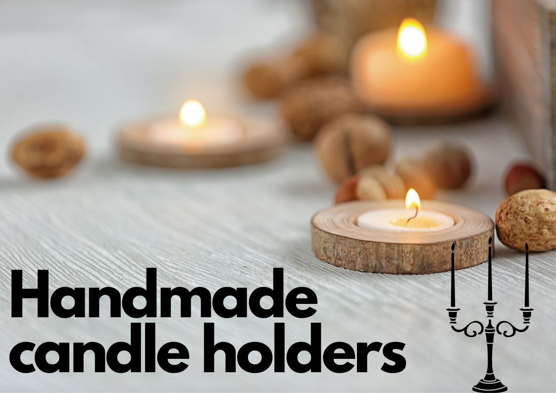 Handmade candle holders