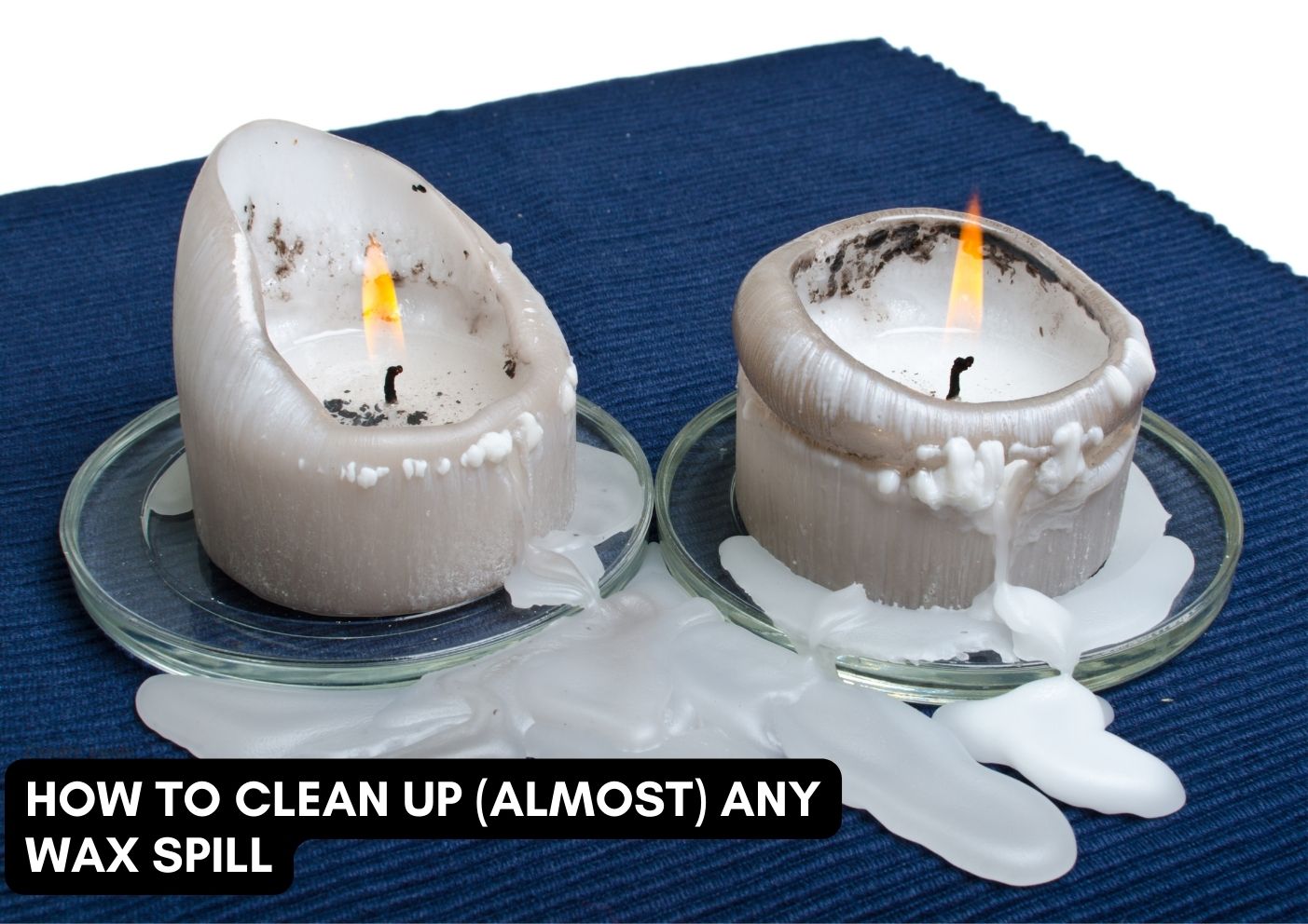 How To Clean Up Any Wax Spill