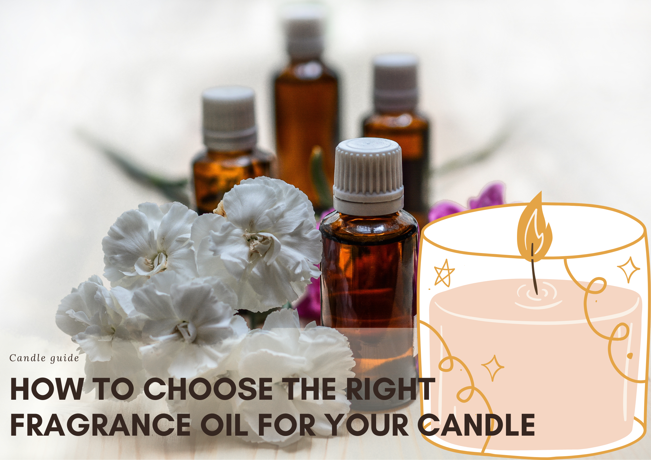 How to choose the right fragrance oil for your candle (Our Top 4 Tips!)
