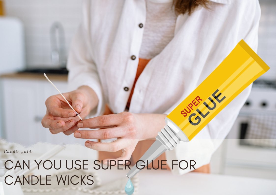 can you use super glue for candle wicks