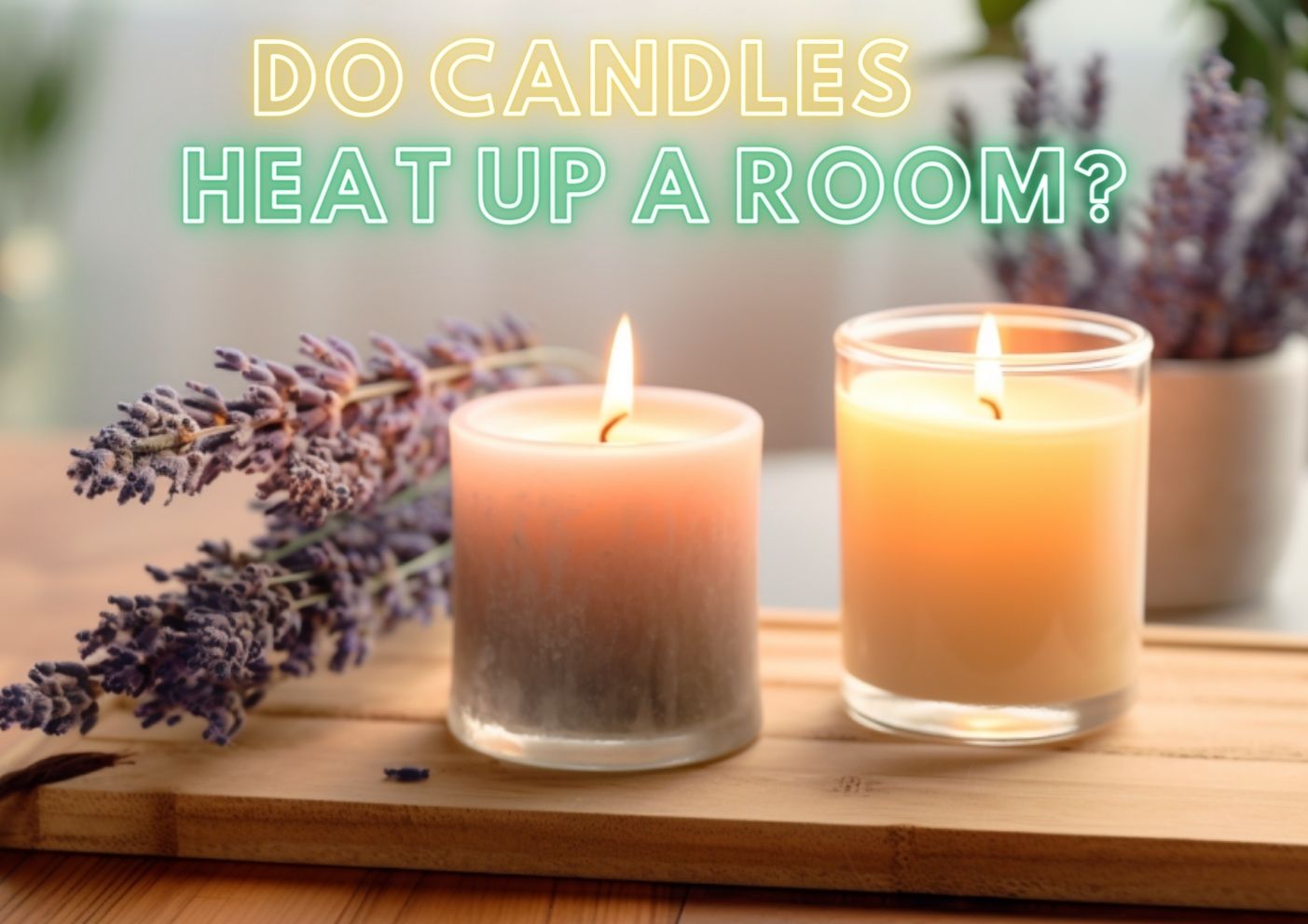 Do candles heat up a room