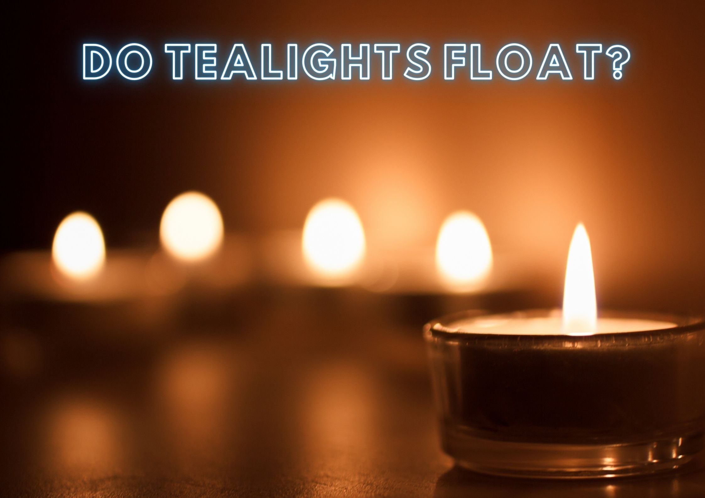 Do tea light candles float?