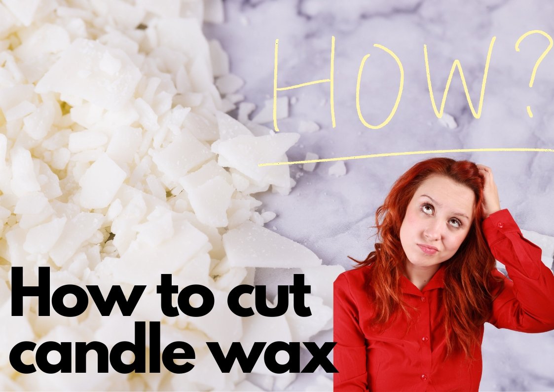 How to cut candle wax?