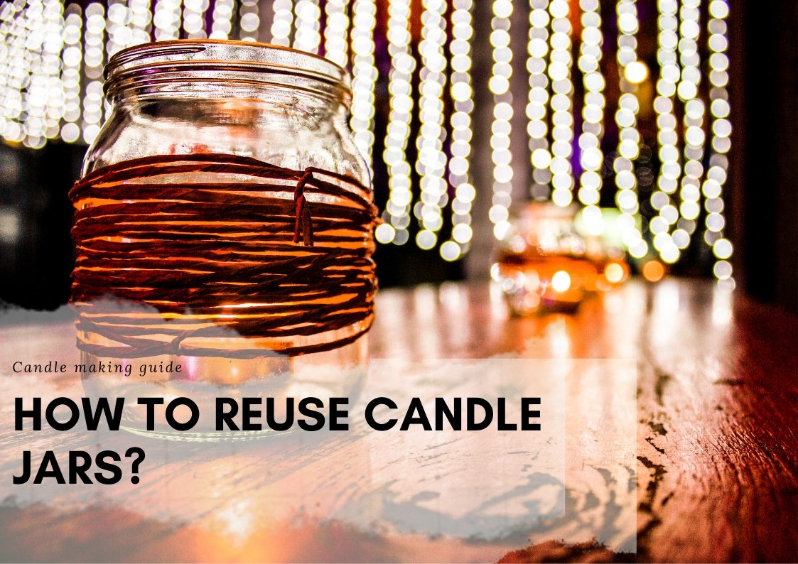 How To Reuse Candle Jars?