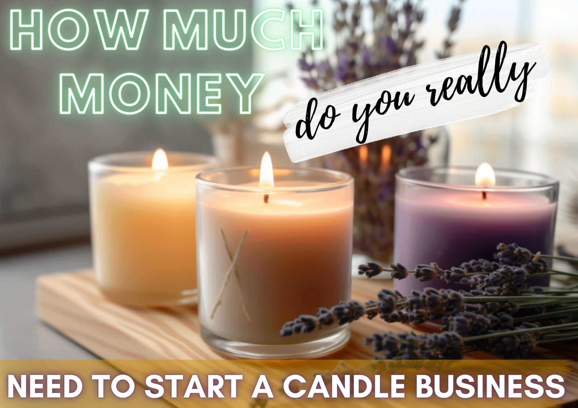 How much money do you really need to start a candle business