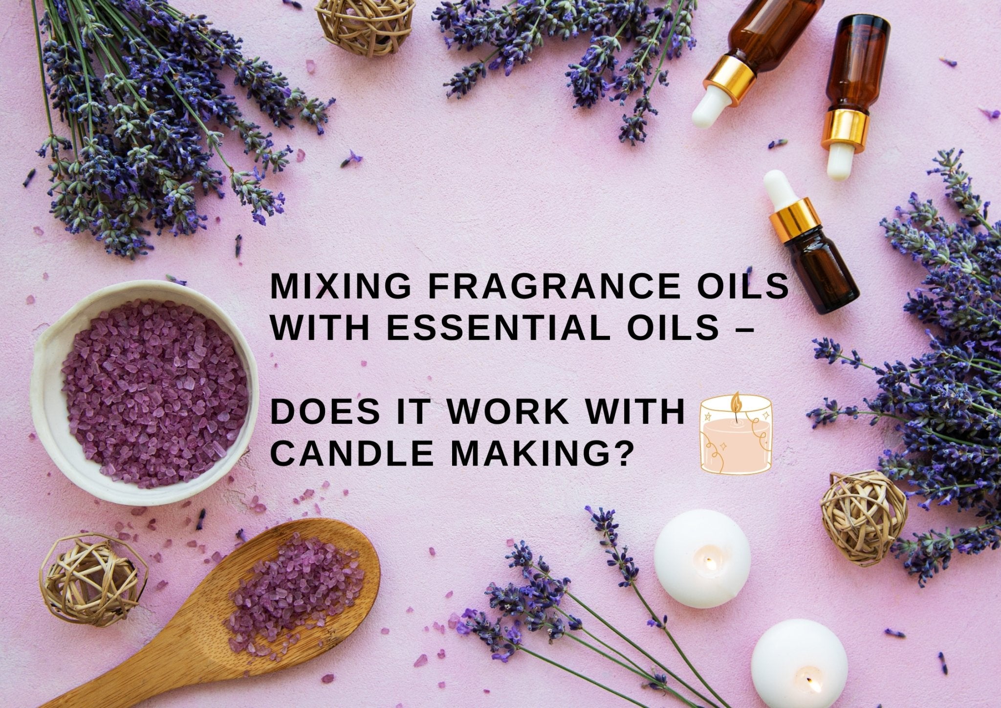 Mixing fragrance oils with essential oils – does it work with candle making?