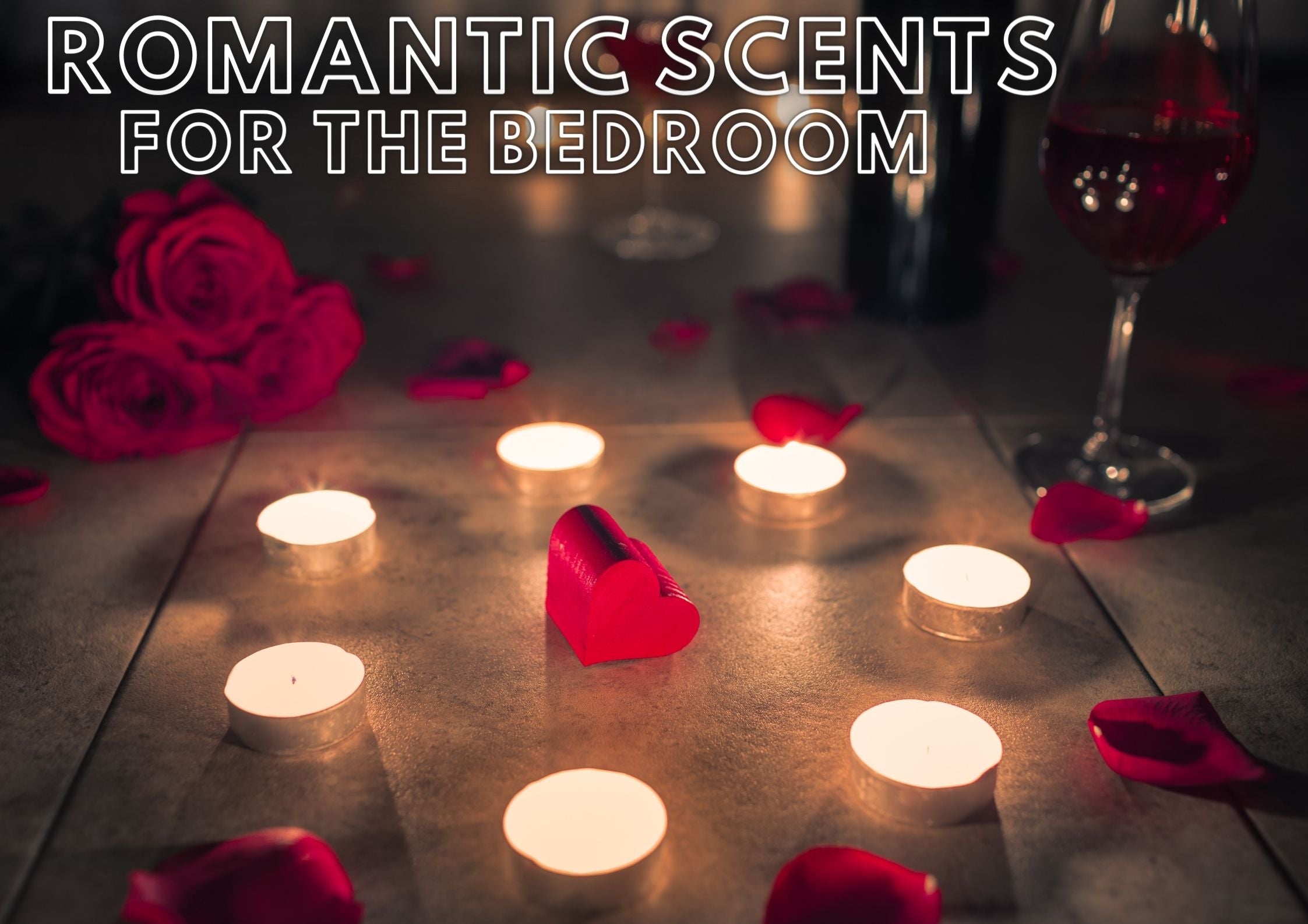 Romantic scents for the bedroom