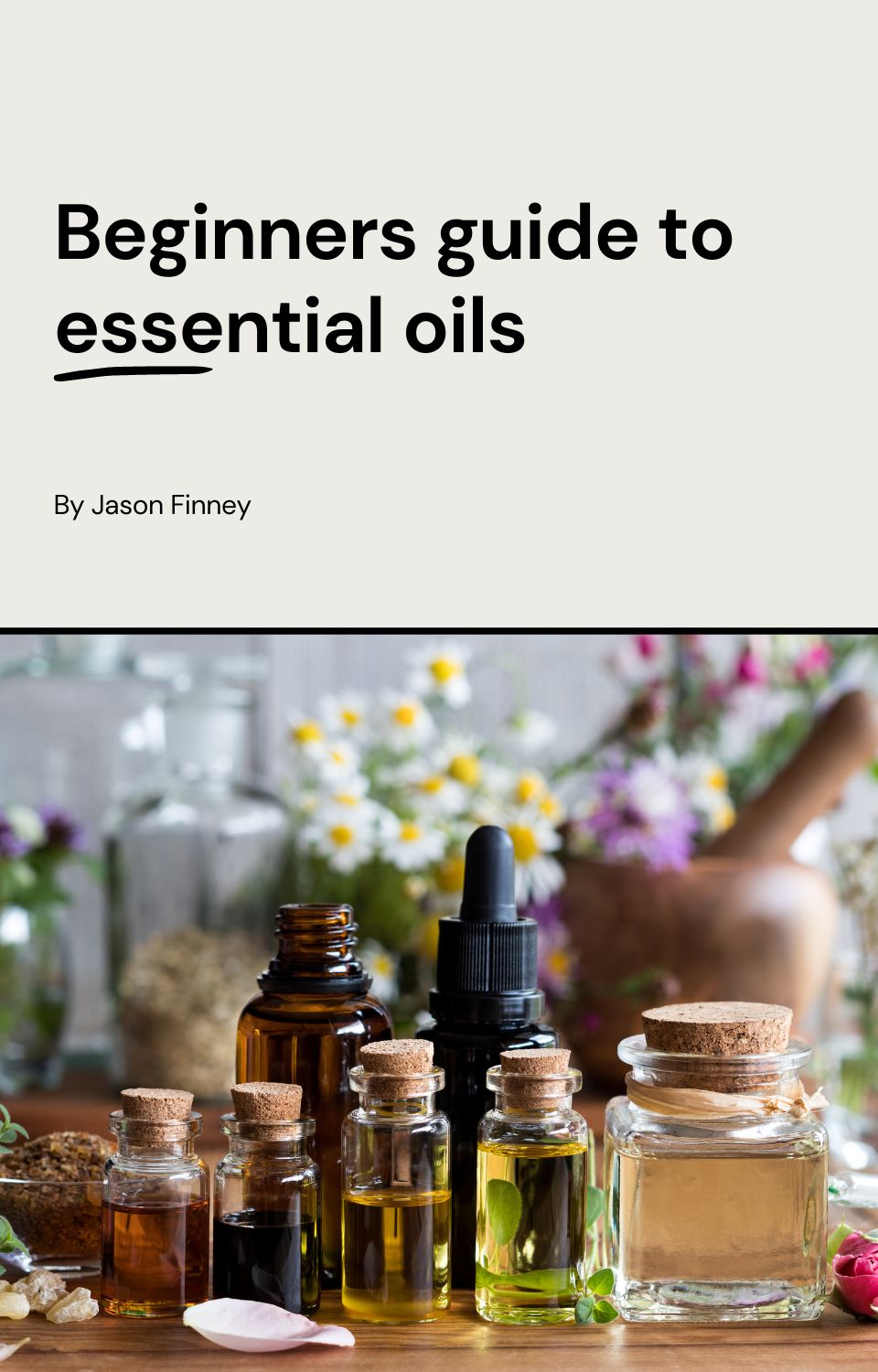 Beginners guide to Essential Oils