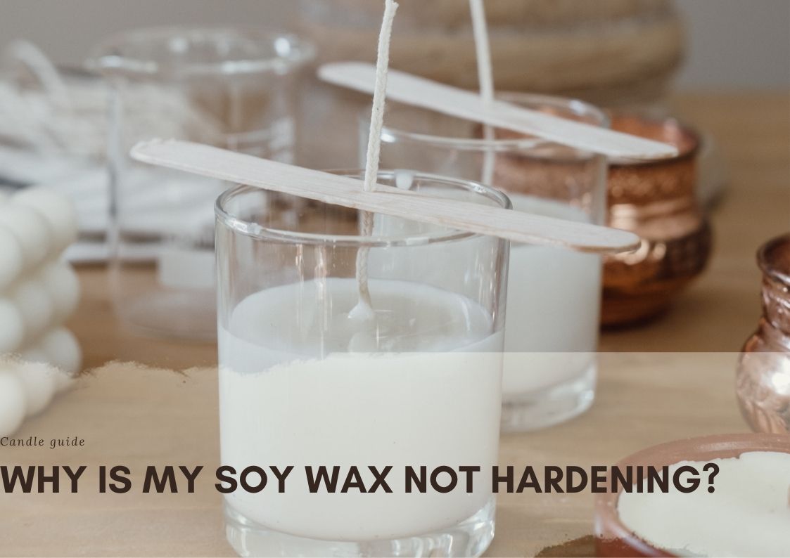 Why is my soy wax not hardening?