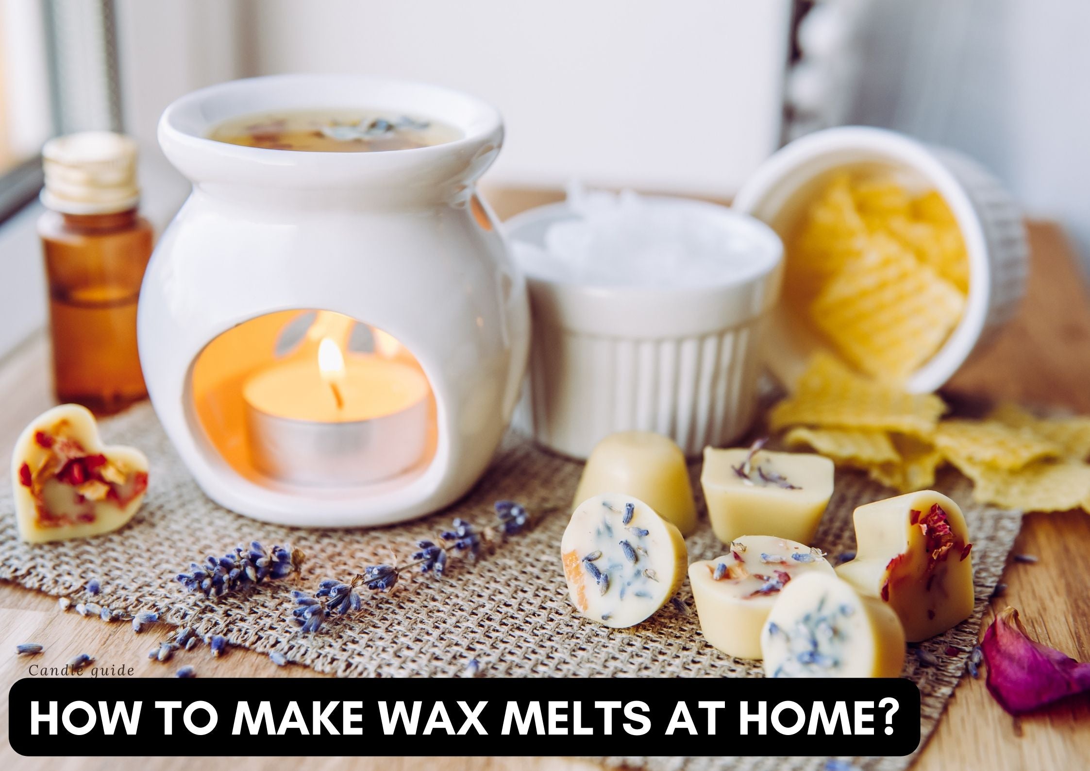 How to make wax melts at home?