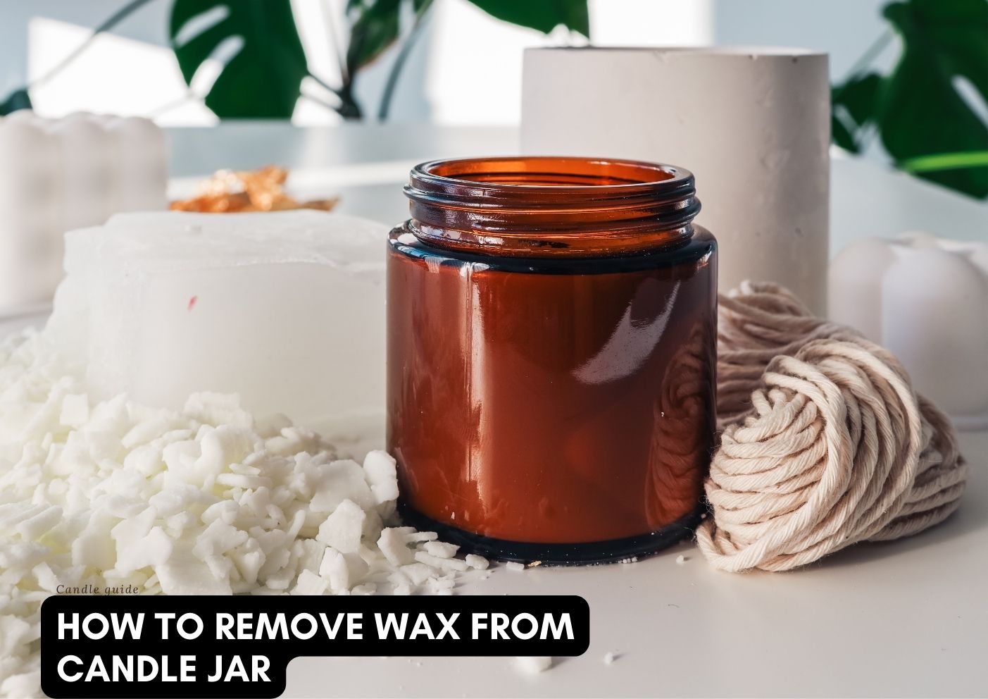How to remove wax from candle jar