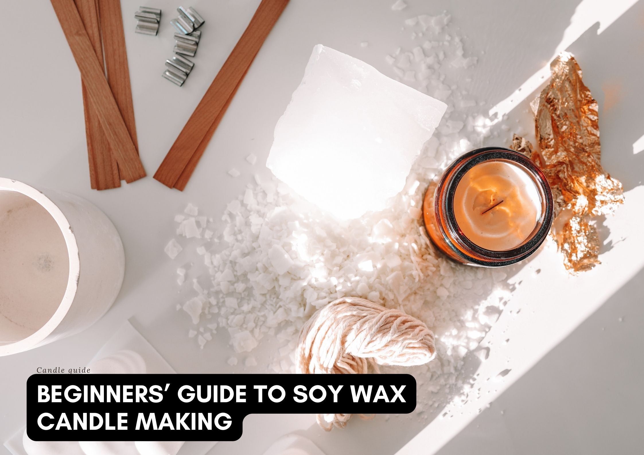 Beginners’ guide to soy wax candle making