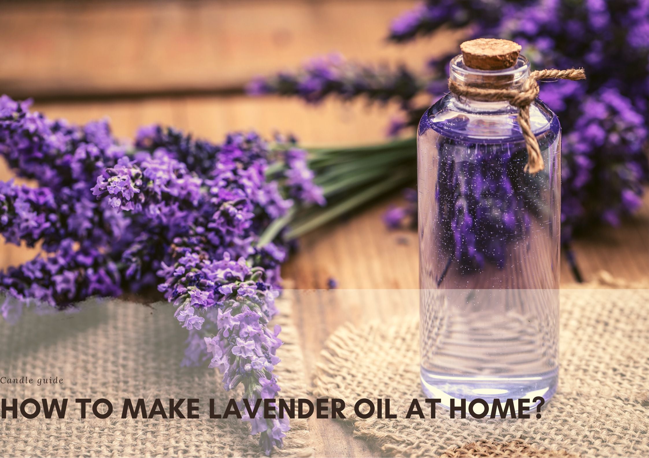 How to make lavender oil at home?