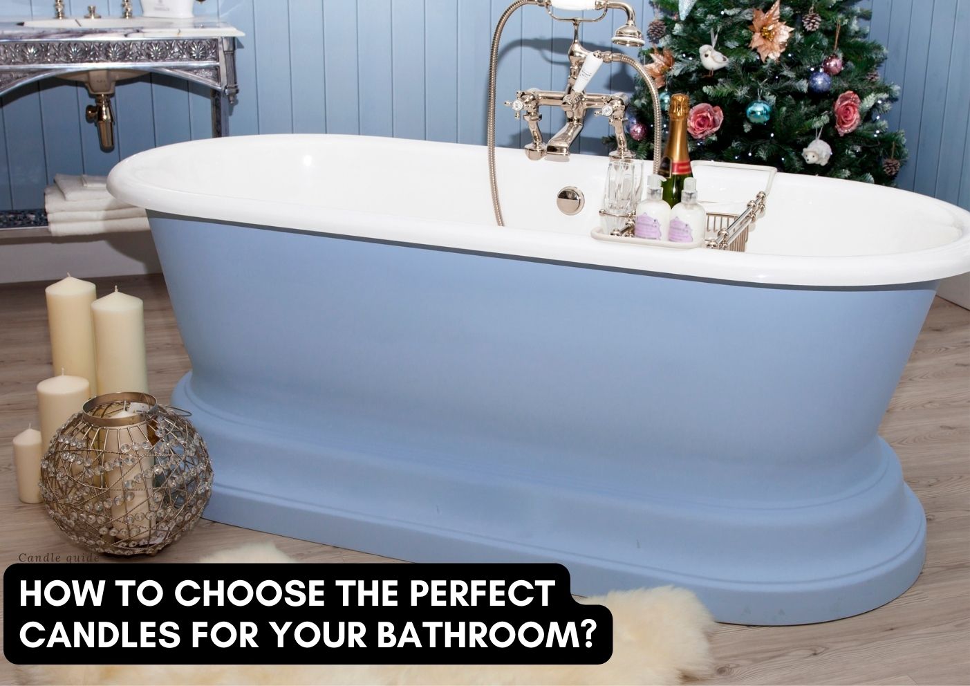 How to choose the perfect candles for your bathroom?