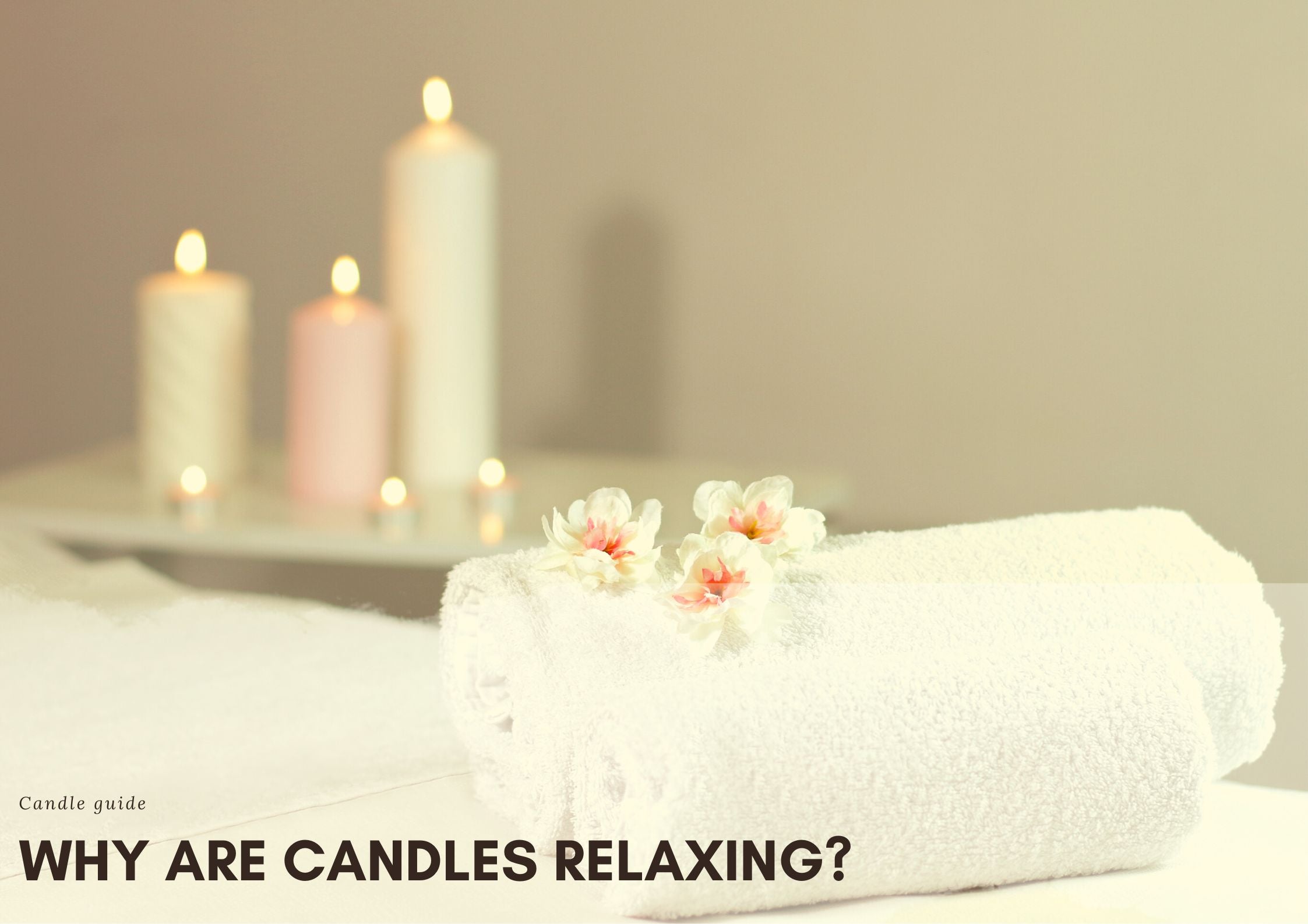 Why are candles relaxing?