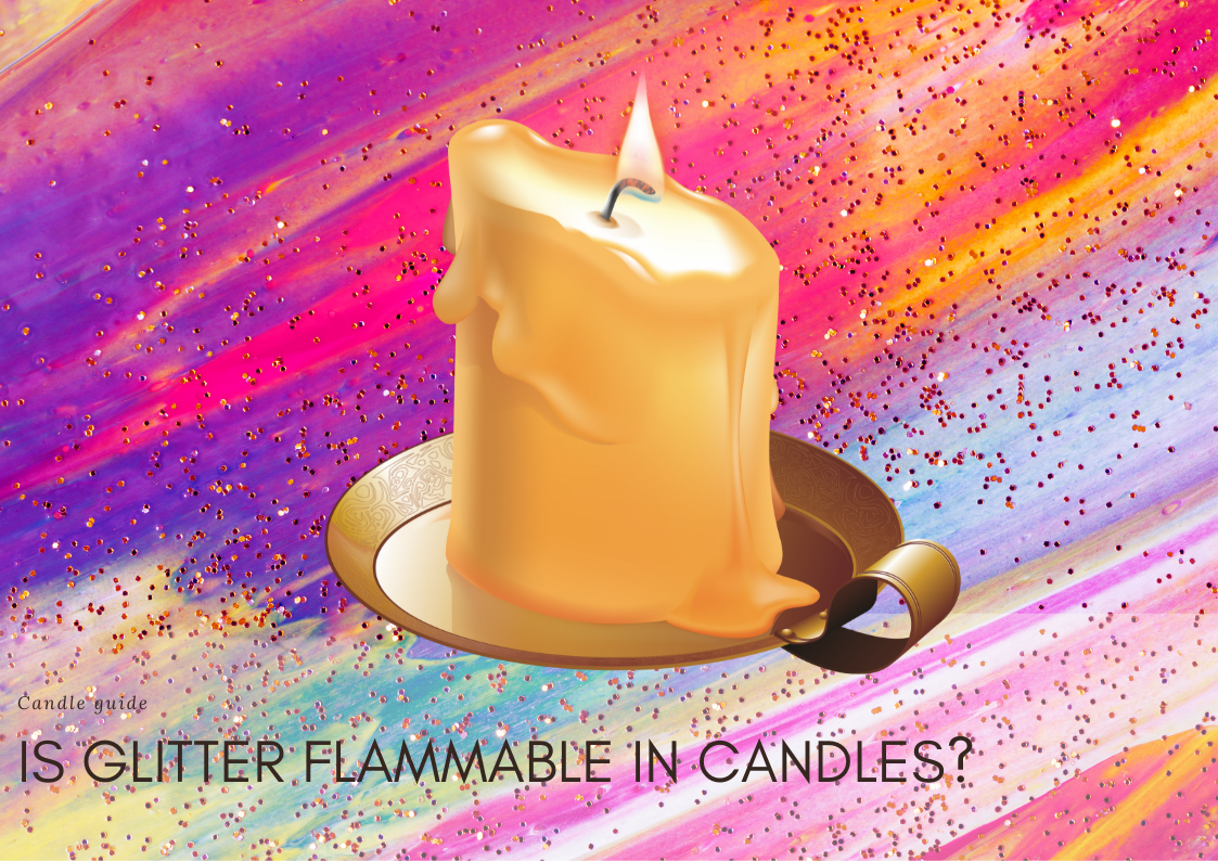 Is Glitter Flammable in Candles?