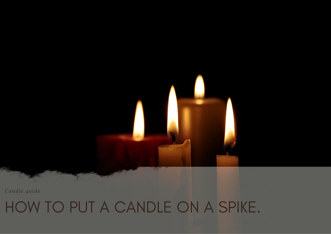 How To Put A Candle On A Spike.