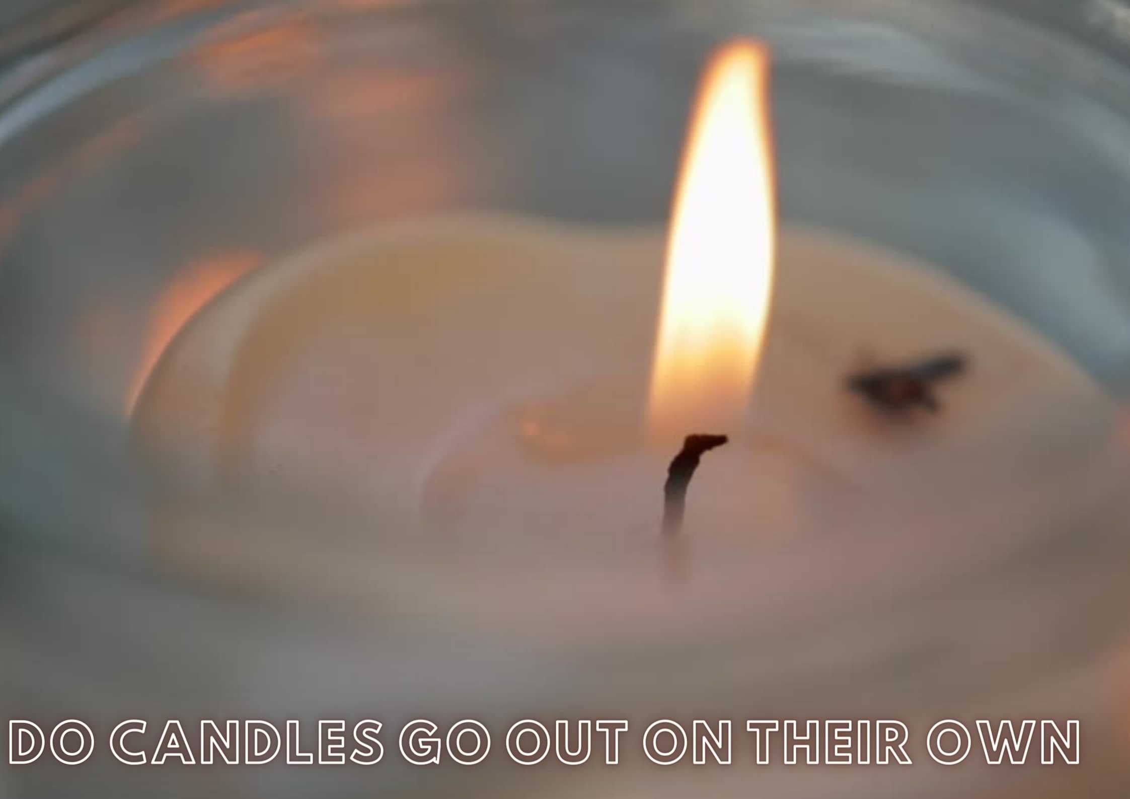 Do candles go out on their own?