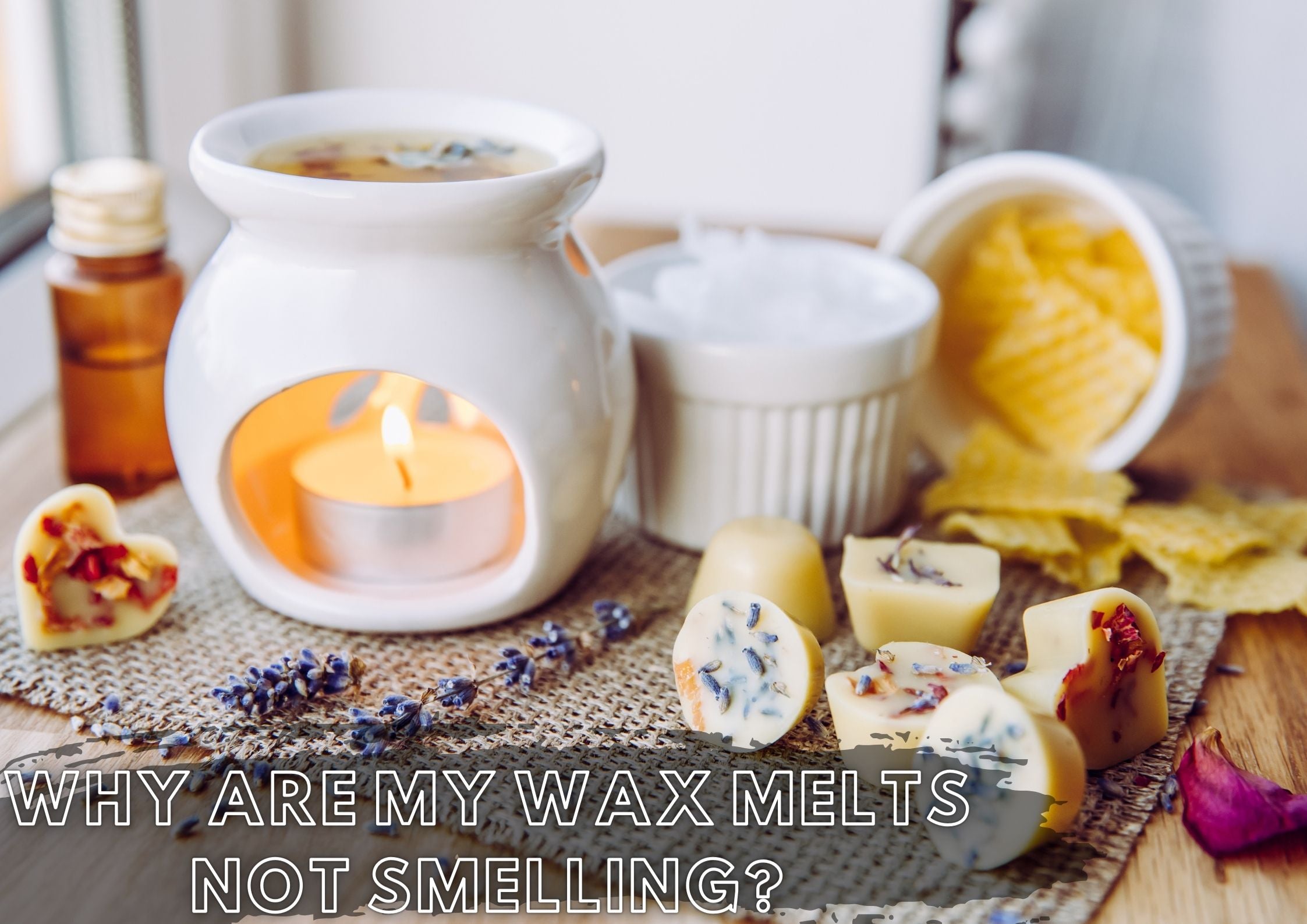 Why are my wax melts not smelling?