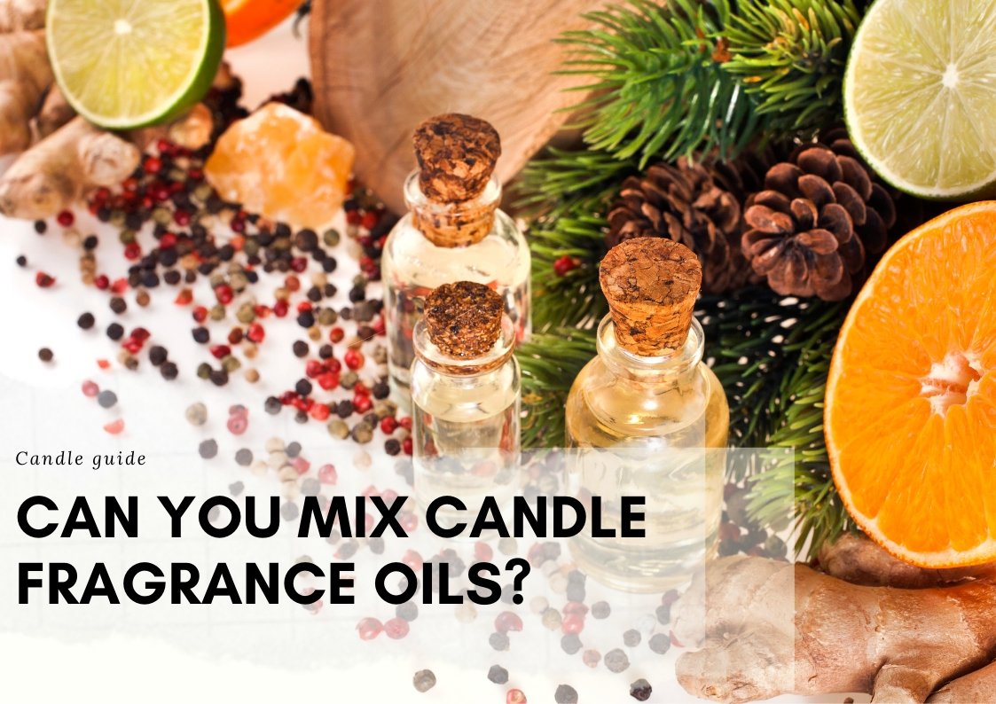 CAN YOU MIX CANDLE FRAGRANCE OILS? 