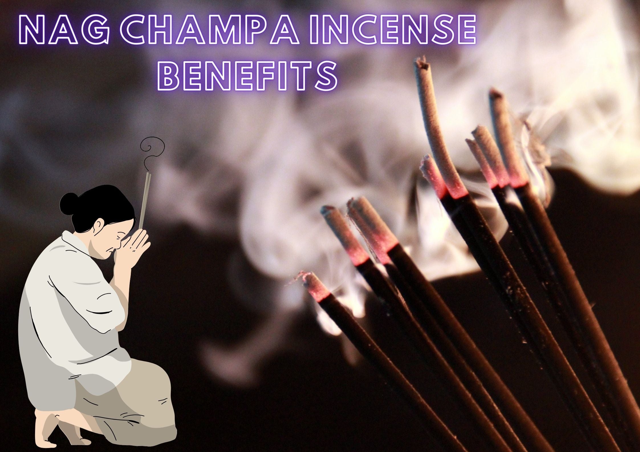 Nag champa incense benefits