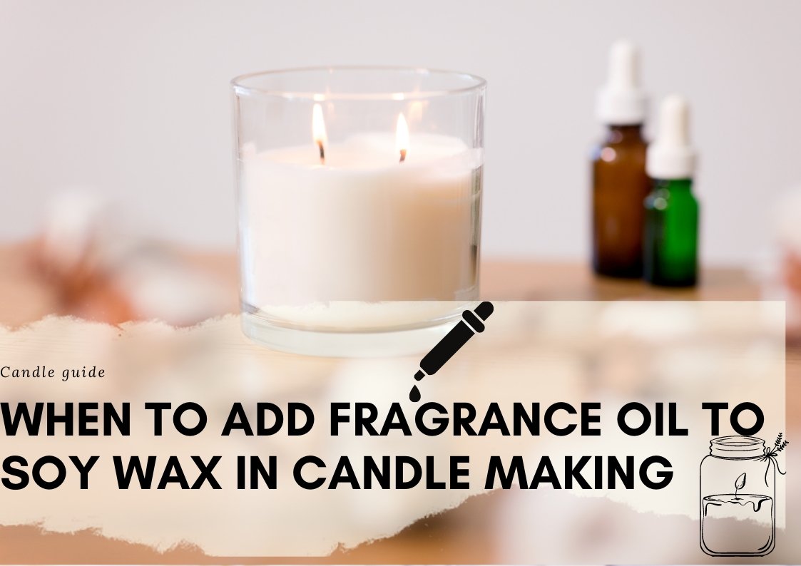 When To Add Fragrance Oil To Soy Wax In Candle Making - Suffolk Candles