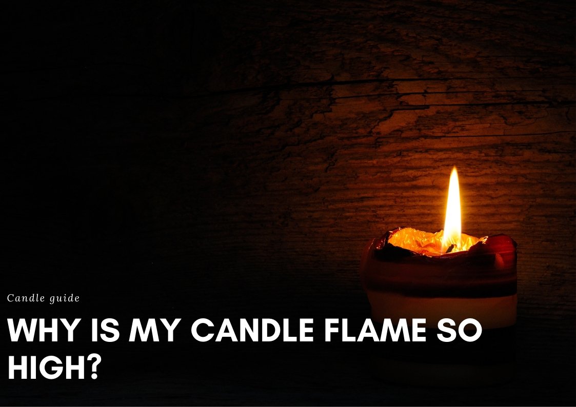 Why Is My Candle Flame So High?
